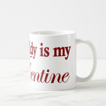 My Daddy is my Valentine Mug