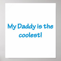 My daddy is the coolest print