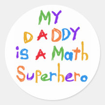 My Daddy Math Superhero T-shirts and Gifts Round Sticker