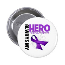 My Daughter Always My Hero - Purple Ribbon Pinback Buttons