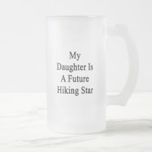 My Daughter Is A Future Hiking Star Mug