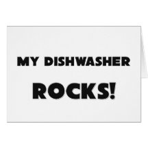 MY Dishwasher ROCKS! Greeting Card