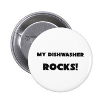 MY Dishwasher ROCKS! Pinback Button