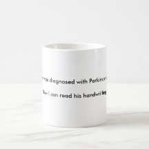 My Doctor was diagnosed with Parkinson's Diseas... Mug