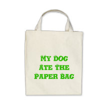 My Dog Ate The Paper Bag