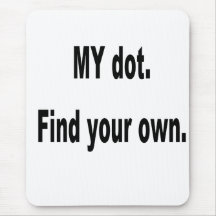 MY dot. Find your own! Corps marching band Mouse Mats