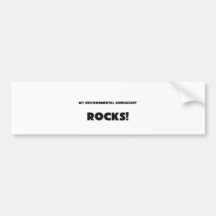 MY Environmental Consultant ROCKS! Bumper Sticker
