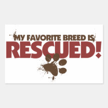 My favorite Breed is rescued Rectangle Stickers