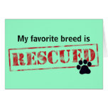 My Favourite Breed Is Rescued Greeting Card