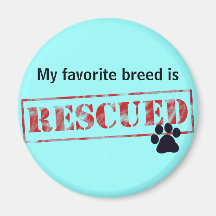 My Favourite Breed Is Rescued Refrigerator Magnet