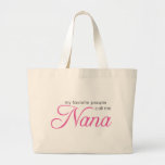 My Favourite People Call Me Nana Bag
