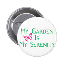 My Garden Is My Serenity Button