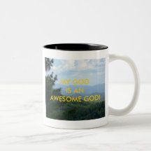 MY GOD IS AN AWESOME GOD! COFFEE MUG