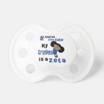 My Grandma is A Zeta Pacifier