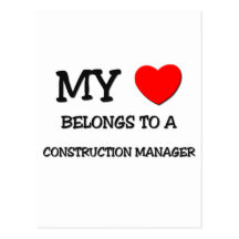My Heart Belongs To A CONSTRUCTION MANAGER Postcard