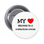 My Heart Belongs To A CORRECTIONS OFFICER Pinback Buttons