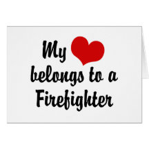 My Heart Belongs To A Firefighter Greeting Card