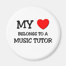My Heart Belongs To A MUSIC TUTOR Refrigerator Magnets
