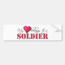 My Heart Belongs to A Soldier Bumper Stickers