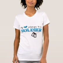 My heart belongs to a Soldier Tee Shirt