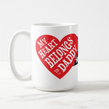 My Heart Belongs to Daddy - Fathers Day Gift Mug