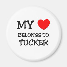 My Heart Belongs to Tucker Refrigerator Magnets