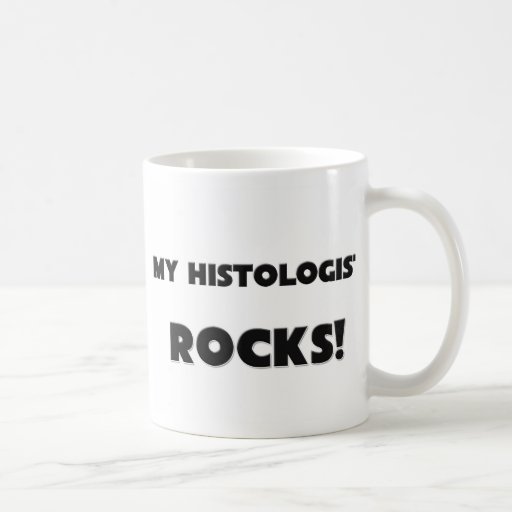 MY Histologist ROCKS! Mugs