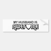 My Husband Is Awesome Bumper Stickers