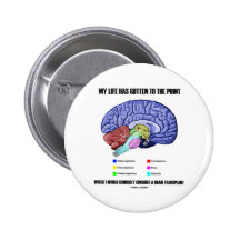 My Life Gotten To Point Consider Brain Transplant Pin