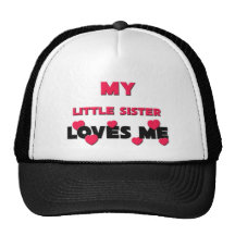My Little Sister Loves Me Trucker Hats