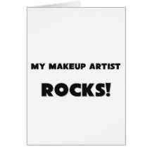 MY Makeup Artist ROCKS! Greeting Cards
