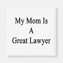 My Mom Is A Great Lawyer Magnets