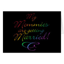 My Mommies Are Getting Married Card