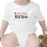 My MOMMY is a Hero T Shirts