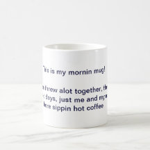 My mornin mug!