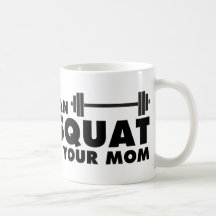 My Mum Can Backsquat! Mug