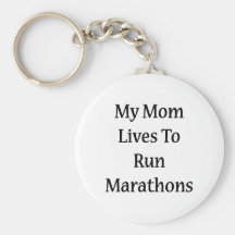 My Mum Lives To Run Marathons Key Chains