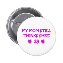 My Mum still thinks She's 29 buttons