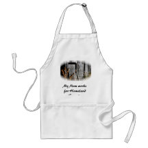 My Mum works for Homeland Security Apron