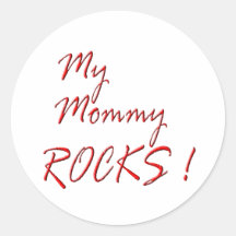 My Mummy Rocks ! (red) Round Stickers