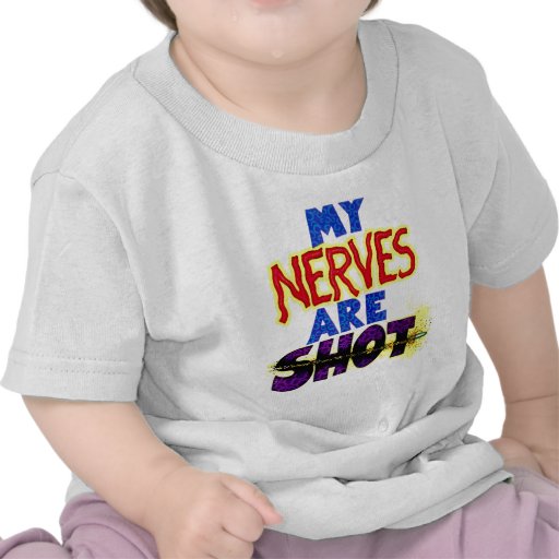 my-nerves-are-shot-t-shirt-zazzle-au