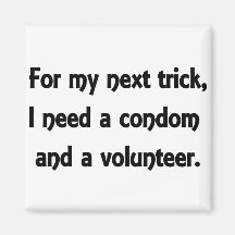 My next trick fridge magnet