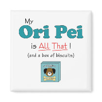 My Ori Pei is All That! magnets