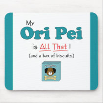 My Ori Pei is All That! mousepads