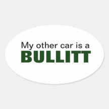 my other car is a bullitt oval sticker