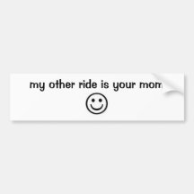 my other ride is your mum bumper sticker