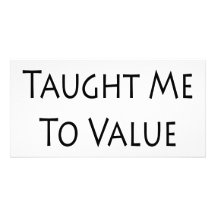 My Parents Taught Me To Value Money Picture Card