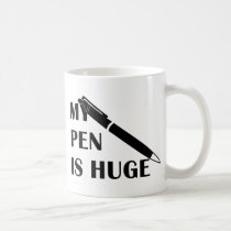 My Pen Is Huge mugs