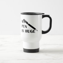 My Pen Is Huge mugs