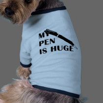 My Pen Is Huge pet clothing
